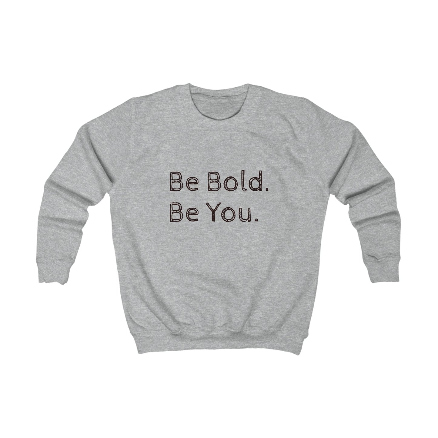 Be Bold Kids Sweatshirt - Inspirational Youth Apparel