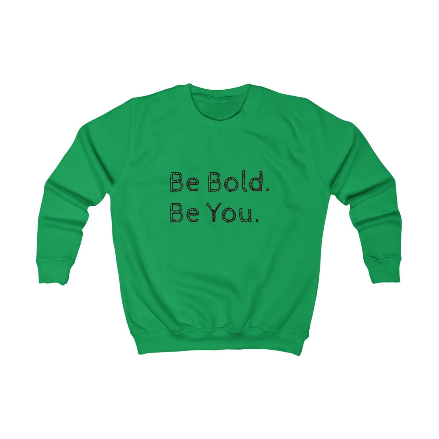 Be Bold Kids Sweatshirt - Inspirational Youth Apparel