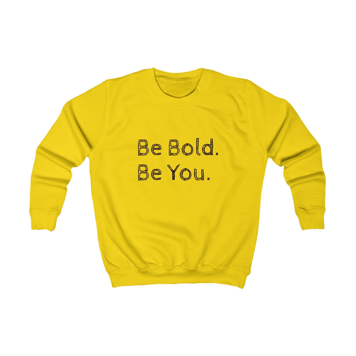 Be Bold Kids Sweatshirt - Inspirational Youth Apparel