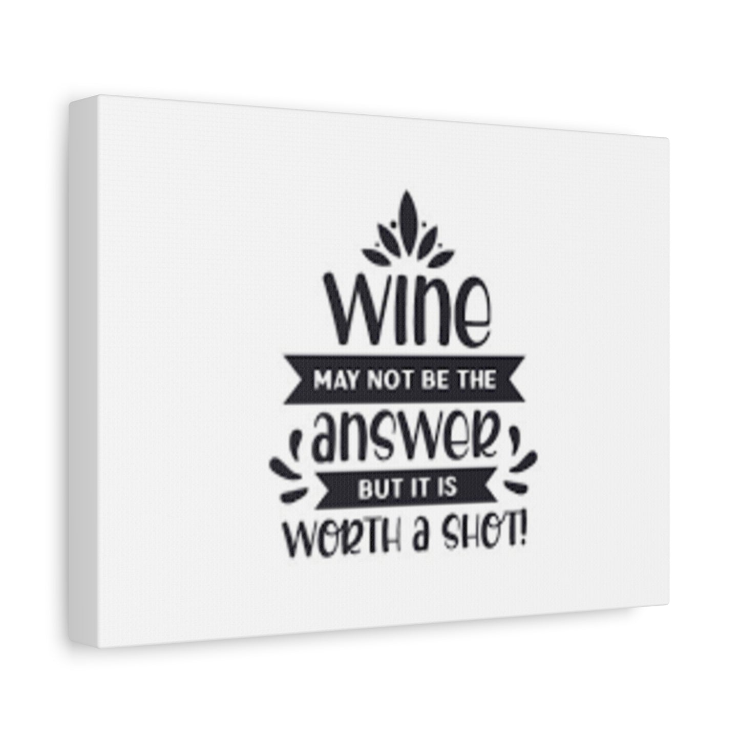 Wine Quote Wall Art Canvas - "Wine May Not Be the Answer"